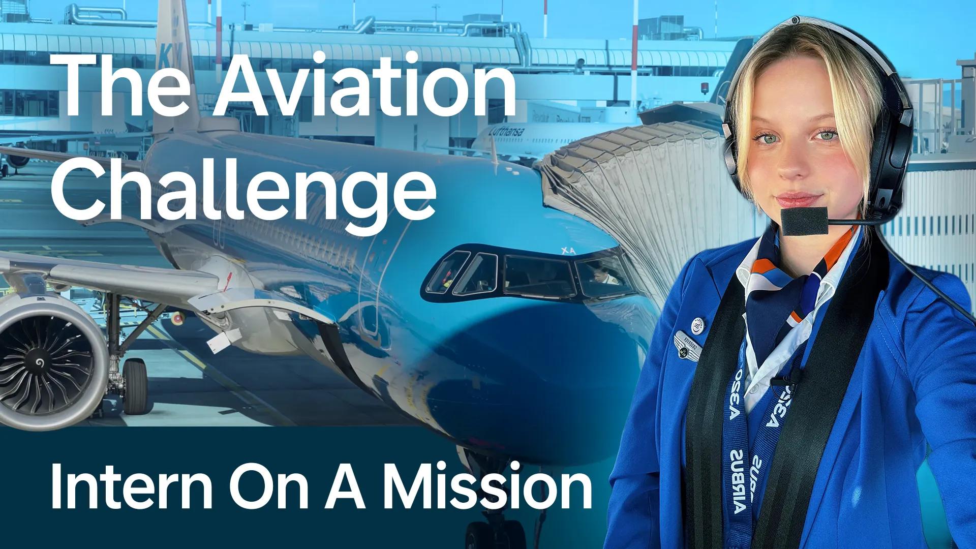 Thumbnail image showing a young woman in an airline uniform wearing a headset beside an aircraft at an airport, with the text: “The Aviation Challenge – Intern On A Mission.”